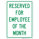 Reserved For Employee Of The Month Sign, (SI-81247) Reserved For Employee Of The Month Sign, (SI-81247)