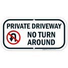 Private Driveway Sign, No Turn Around Private Driveway Sign, No Turn Around