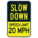 Slow Down Sign, Speed Limit 20 MPH Sign Slow Down Sign, Speed Limit 20 MPH Sign