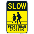 Slow Pedestrian Crossing Sign Slow Pedestrian Crossing Sign