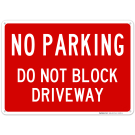No Parking Do Not Block Driveway Sign No Parking Do Not Block Driveway Sign