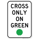 MUTCD Cross Only On Green R10-1 Sign MUTCD Cross Only On Green R10-1 Sign