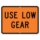 MUTCD Use Low Gear Orange W7-2P Sign MUTCD Use Low Gear Orange W7-2P Sign