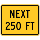 MUTCD Next 250 Feet W16-4P Sign MUTCD Next 250 Feet W16-4P Sign