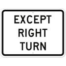 MUTCD Except Right Turn R1-10p Sign MUTCD Except Right Turn R1-10p Sign
