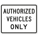 MUTCD Authorized Vehicles Only R5-11 Sign MUTCD Authorized Vehicles Only R5-11 Sign