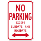 MUTCD No Parking Except Sundays And Holidays Double Arrow R7-3 Sign MUTCD No Parking Except Sundays And Holidays Double Arrow R7-3 Sign