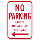 MUTCD No Parking Except Sundays And Holidays Left Arrow R7-3 Sign MUTCD No Parking Except Sundays And Holidays Left Arrow R7-3 Sign