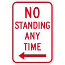 MUTCD No Standing Any Time Left Arrow R7-4 Sign MUTCD No Standing Any Time Left Arrow R7-4 Sign