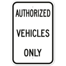 Authorized Vehicles Only R5-11 Sign Authorized Vehicles Only R5-11 Sign