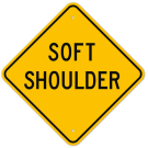 MUTCD Soft Shoulder W8-4 Sign MUTCD Soft Shoulder W8-4 Sign