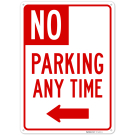 No Parking Any Time With Arrow With Left Arrow Sign, No Parking Any Time With Arrow With Left Arrow Sign,