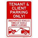 Tenant And Client Parking Only Unauthorized Vehicles Towed Sign, Tenant And Client Parking Only Unauthorized Vehicles Towed Sign,