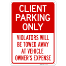 Client Parking Only Violators Will Be Towed Away At Vehicle Owner'S Expense Sign, Client Parking Only Violators Will Be Towed Away At Vehicle Owner'S Expense Sign,