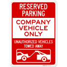 Reserved Parking Company Vehicle Only Unauthorized Vehicles Towed Away With Graphic Sign, Reserved Parking Company Vehicle Only Unauthorized Vehicles Towed Away With Graphic Sign,