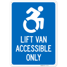 Lift Van Accessible Only Sign, Lift Van Accessible Only Sign,
