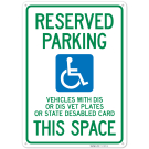 Reserved Parking Vehicles With Dis Or Dis Vet Plates Or State Disabled Card Sign, Reserved Parking Vehicles With Dis Or Dis Vet Plates Or State Disabled Card Sign,