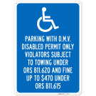 Parking With DMV Disabled Permit Only Violators Subject To Towing Under Ors 811620 Sign, Parking With DMV Disabled Permit Only Violators Subject To Towing Under Ors 811620 Sign,