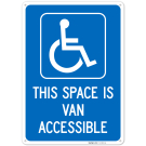 This Space Is Van Accessible Sign, This Space Is Van Accessible Sign,
