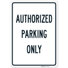 Authorized Parking Only Sign, Authorized Parking Only Sign,