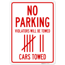 No Parking Violators Will Be Towed Sign, No Parking Violators Will Be Towed Sign,