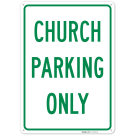 Church Parking Only Sign, (SI-75119) Church Parking Only Sign, (SI-75119)