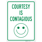 Courtesy Is Contagious Sign, Courtesy Is Contagious Sign,