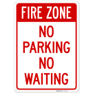 Fire Zone No Parking No Waiting Sign, Fire Zone No Parking No Waiting Sign,