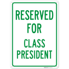 Reserved For Class President Sign, Reserved For Class President Sign,