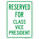Reserved For Class Vice President Sign, Reserved For Class Vice President Sign,