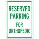 Parking Reserved For Orthopedic Sign, Parking Reserved For Orthopedic Sign,