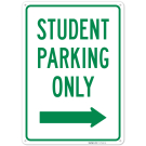 Student Parking Only With Right Arrow Sign, Student Parking Only With Right Arrow Sign,