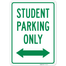 Student Parking Only With Bidirectional Arrow Sign, Student Parking Only With Bidirectional Arrow Sign,