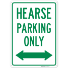 Hearse Parking Only With Bidirectional Arrow Sign, Hearse Parking Only With Bidirectional Arrow Sign,