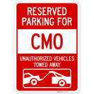 Reserved Parking For Cmo Unauthorized Vehicles Towed Away Sign, Reserved Parking For Cmo Unauthorized Vehicles Towed Away Sign,