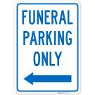 Funeral Parking Only With Left Arrow Sign, Funeral Parking Only With Left Arrow Sign,