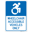 Wheelchair Accessible Vehicles Only With Graphic Sign, Wheelchair Accessible Vehicles Only With Graphic Sign,