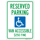 Reserved Parking Van Accessible 250 Fine Sign, Reserved Parking Van Accessible 250 Fine Sign,