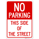 No Parking This Side Of The Street Sign, No Parking This Side Of The Street Sign,