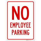 No Employee Parking Sign, No Employee Parking Sign,