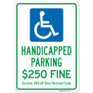 Handicapped Parking $250 Fine Section 4511.69 Ohio Revised Code Sign, Handicapped Parking $250 Fine Section 4511.69 Ohio Revised Code Sign,