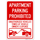 Apartment Parking Prohibited Unauthorized Vehicles Towed At Vehicle Owner's Expense Sign, Apartment Parking Prohibited Unauthorized Vehicles Towed At Vehicle Owner's Expense Sign,