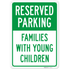 Reserved Parking Families With Young Children Sign, Reserved Parking Families With Young Children Sign,