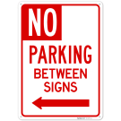 No Parking Between Signs With Left Arrow Sign, (SI-76772) No Parking Between Signs With Left Arrow Sign, (SI-76772)
