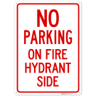 No Parking On Fire Hydrant Side Sign, No Parking On Fire Hydrant Side Sign,