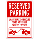 Reserved Parking Unauthorized Vehicles Towed At Owner Expense Sign, Reserved Parking Unauthorized Vehicles Towed At Owner Expense Sign,