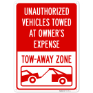 Unauthorized Vehicles Towed at Owner Expense, Tow-Away Zone Sign, Unauthorized Vehicles Towed at Owner Expense, Tow-Away Zone Sign,