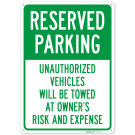 Unauthorized Vehicles Will Be Towed At Owner Risk And Expense Sign, Unauthorized Vehicles Will Be Towed At Owner Risk And Expense Sign,
