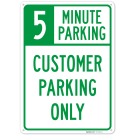 5 Minute Parking Customer Parking Only Sign, 5 Minute Parking Customer Parking Only Sign,