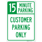 15 Minute Parking Customer Parking Only Sign, 15 Minute Parking Customer Parking Only Sign,
